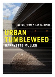 Cover of: Urban Tumbleweed Notes From A Tanka Diary by 