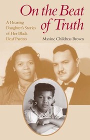 Cover of: On The Beat Of Truth A Hearing Daughters Stories Of Her Black Deaf Parents