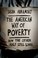 Cover of: The American Way Of Poverty How The Other Half Still Lives