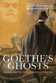 Cover of: Goethes Ghosts Reading And The Persistence Of Literature