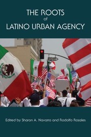 Cover of: The Roots Of Latino Urban Agency by 
