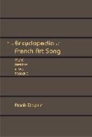 Encyclopedia Of French Art Song Faur Debussy Ravel Poulenc by Frank Daykin