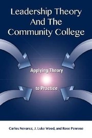 Cover of: Leadership Theory And The Community College Applying Theory To Practice