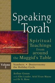 Cover of: Speaking Torah Spiritual Teachings From Around The Maggids Table Volume 2 Numbers Deuteronomy The Holiday Cycle