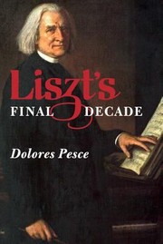 Cover of: Liszts Final Decade Eastman Studies in Music