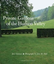 Cover of: Private Gardens Of The Hudson Valley