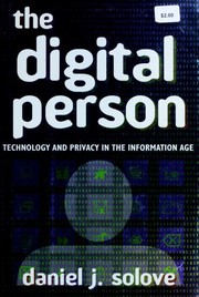 Cover of: The digital person: technology and privacy in the information age