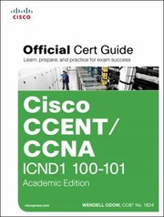 Cover of: Cisco Ccentccna Icnd1 100101 Official Cert Guide Academic Edition