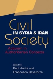 Cover of: Civil Society In Syria And Iran Activism In Authoritarian Contexts