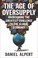 Cover of: The Age Of Oversupply Overcoming The Greatest Challenge To The Global Economy