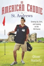 Cover of: An American Caddie In St Andrews by Oliver Horovitz