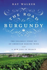 The Road to Burgundy by Ray Walker
