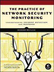 Practical Network Security Monitoring by Richard Bejtlich
