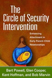 Cover of: The Circle Of Security Intervention Enhancing Attachment In Early Parentchild Relationships