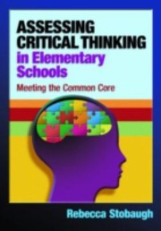 Cover of: Assessing Critical Thinking In Elementary Schools Meeting The Common Core