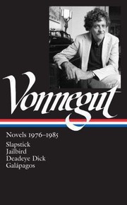 Cover of: Kurt Vonnegut Novels 19761985 Slapstick  Jailbird  Deadeye Dick  Galpagos