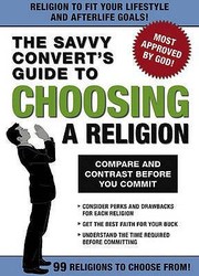 Cover of: The Savvy Converts Guide To Choosing A Religion Compare And Contrast Before You Commit