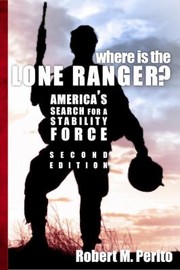 Cover of: Where Is The Lone Ranger Americas Search For A Stability Force