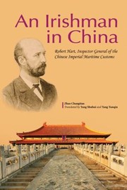 Cover of: An Irishman In China Robert Hart Inspector General Of The Chinese Imperial Maritime Customs