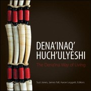 Cover of: Denainaq Huchulyeshi The Denaina Way Of Living