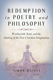 Cover of: Redemption In Poetry And Philosophy Wordsworth Kant And The Making Of The Postchristian Imagination