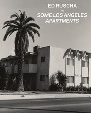 Ed Ruscha And Some Los Angeles Apartments by Virginia Heckert