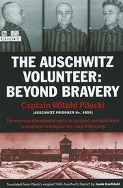 Cover of: The Auschwitz Volunteer Beyond Bravery by 