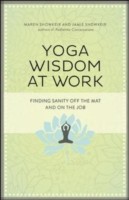 Cover of: Yoga Wisdom At Work Finding Sanity Off The Mat And On The Job by 