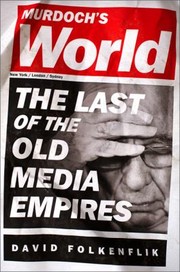 Murdochs World The Last Of The Old Media Empires by David Folkenflik