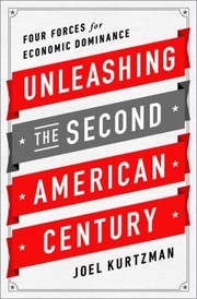 Cover of: Unleashing The Second American Century Four Forces For Economic Dominance by 
