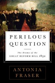 Cover of: Perilous Question Reform Or Revolution Britain On The Brink 1832 by 