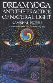 Cover of: Dream yoga and the practice of natural light