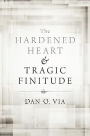 Cover of: The Hardened Heart And Tragic Finitude