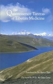 Cover of: The quintessence tantras of Tibetan medicine by foreword by H.H. the Dalai Lama ; translated by Barry Clark.