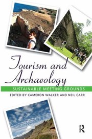 Cover of: Tourism And Archaeology Sustainable Meeting Grounds by Cameron Jean