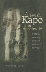 Cover of: A Jewish Kapo In Auschwitz History Memory And The Politics Of Survival by 