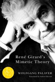 Ren Girards Mimetic Theory by Wolfgang Palaver
