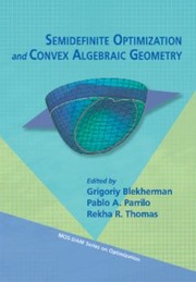 Cover of: Semidefinite Optimization And Convex Algebraic Geometry by Grigoriy Blekherman