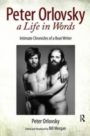 Cover of: Peter Orlovsky A Life In Words Intimate Chronicles Of A Beat Writer