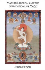 Machig Labdrön and the foundations of Chöd by Jérôme Edou