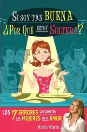 Cover of: Si Soy Tan Buena Por Qu Estoy Soltera Los 7 Errores Que Cometen Las Mujeres En El Amor