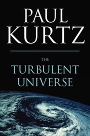 TURBULENT UNIVERSE THE by Paul Kurtz