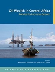 Oil Wealth in Central Africa by Bernardin Akitoby