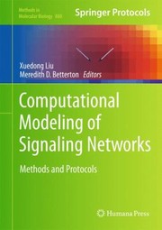 Computational Modeling Of Signaling Networks by Xuedong Liu