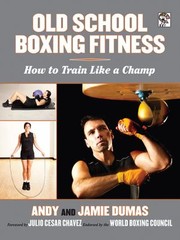 Cover of: Old School Boxing Fitness How To Train Like A Champ