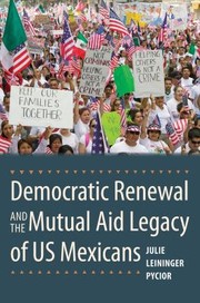 Cover of: Democratic Renewal And The Mutual Aid Legacy Of Us Mexicans by 