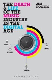 Cover of: The Death And Life Of The Music Industry In The Digital Age by 
