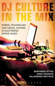 Cover of: Dj Culture In The Mix Power Technology And Social Change In Electronic Dance Music