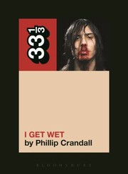 Andrew WKs I Get Wet
            
                33 13 by Phillip Crandall