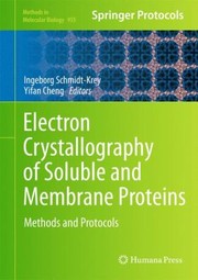 Cover of: Electron Crystallography of Soluble and Membrane Proteins
            
                Methods in Molecular Biology